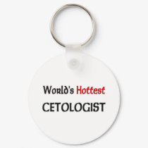 Worlds Hottest Cetologist keychains by tshirtshirts Worlds Hottest Cetologist keychains