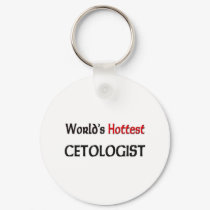 Worlds Hottest Cetologist keychains by tshirtshirts Worlds Hottest Cetologist keychains
