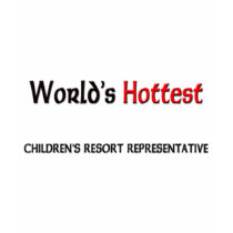 Worlds Hottest Children's Resort Representative t-shirts