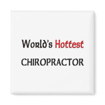 Worlds Hottest Chiropractor magnets by tshirtshirts Worlds Hottest Chiropractor magnets