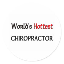 Worlds Hottest Chiropractor stickers by tshirtshirts Worlds Hottest Chiropractor stickers
