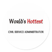 Worlds Hottest Civil Service Administrator stickers