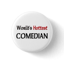 Worlds Hottest Comedian buttons by tshirtshirts Worlds Hottest Comedian buttons