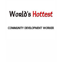 Worlds Hottest Community Development Worker t-shirts by tshirtshirts Worlds Hottest Community Development Worker t-shirts