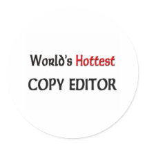 Worlds Hottest Copy Editor stickers by tshirtshirts Worlds Hottest Copy Editor stickers