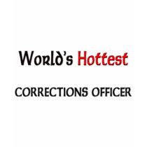 Worlds Hottest Corrections Officer t-shirts by tshirtshirts Worlds Hottest Corrections Officer t-shirts