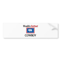 World's Hottest Cowboy bumper stickers by flagshirt World's Hottest Cowboy bumper stickers