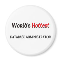 Worlds Hottest Database Administrator Fridge Magnet