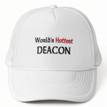 Worlds Hottest Deacon Trucker Hats