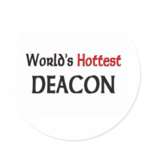 Worlds Hottest Deacon Stickers