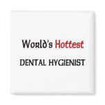 Worlds Hottest Dental Hygienist Magnet