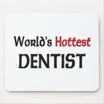 Worlds Hottest Dentist mousepads by tshirtshirts Worlds Hottest Dentist mousepads