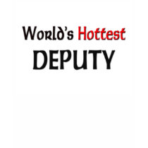 Worlds Hottest Deputy t-shirts by tshirtshirts Worlds Hottest Deputy t-shirts
