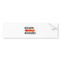 World's Hottest Detective Bumper Sticker