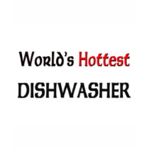 Worlds Hottest Dishwasher t-shirts by tshirtshirts Worlds Hottest Dishwasher t-shirts