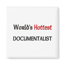 Worlds Hottest Documentalist magnets by tshirtshirts Worlds Hottest Documentalist magnets