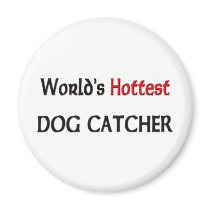 Worlds Hottest Dog Catcher magnets by tshirtshirts Worlds Hottest Dog Catcher magnets
