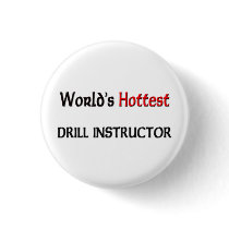 Worlds Hottest Drill Instructor buttons by tshirtshirts Worlds Hottest Drill Instructor buttons