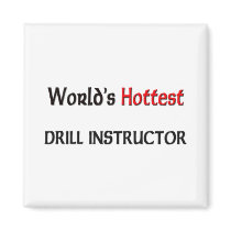 Worlds Hottest Drill Instructor magnets by tshirtshirts Worlds Hottest Drill Instructor magnets