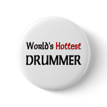 Worlds Hottest Drummer buttons by tshirtshirts Worlds Hottest Drummer buttons