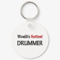 Worlds Hottest Drummer keychains by tshirtshirts Worlds Hottest Drummer keychains