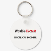 Worlds Hottest Electrical Engineer keychains by tshirtshirts Worlds Hottest Electrical Engineer keychains