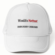Worlds Hottest Embroidery Designer hats by tshirtshirts Worlds Hottest Embroidery Designer hats