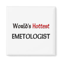 Worlds Hottest Emetologist magnets by tshirtshirts Worlds Hottest Emetologist magnets