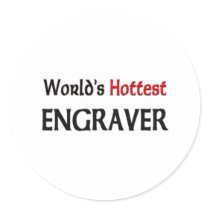 Worlds Hottest Engraver stickers by tshirtshirts Worlds Hottest Engraver stickers