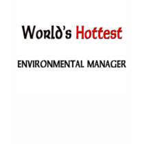 Worlds Hottest Environmental Manager t-shirts