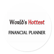 Worlds Hottest Financial Planner stickers by tshirtshirts Worlds Hottest Financial Planner stickers