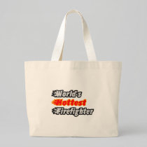 World's Hottest Firefighter Tote Bag