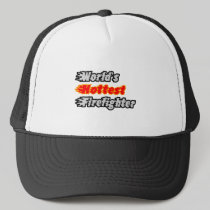 World's Hottest Firefighter Trucker Hat