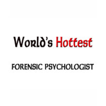 Worlds Hottest Forensic Psychologist t-shirts