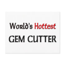 Worlds Hottest Gem Cutter postcards by tshirtshirts Worlds Hottest Gem Cutter postcards