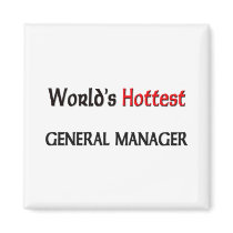 Worlds Hottest General Manager magnets