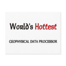 Worlds Hottest Geophysical Data Processor postcards by tshirtshirts Worlds Hottest Geophysical Data Processor postcards