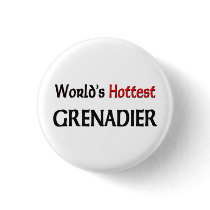 Worlds Hottest Grenadier buttons by tshirtshirts Worlds Hottest Grenadier buttons
