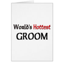 Worlds Hottest Groom Card