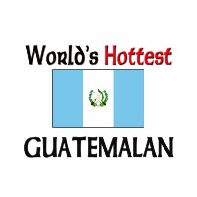 worlds_hottest_guatemalan_tshirt-p235745688733014832qmkd_400.jpg