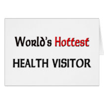 Worlds Hottest Health Visitor cards by tshirtshirts Worlds Hottest Health Visitor cards