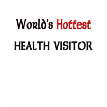 Worlds Hottest Health Visitor t-shirts