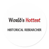 Worlds Hottest Historical Researcher stickers