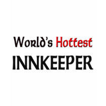 Worlds Hottest Innkeeper t-shirts