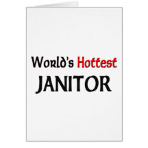 Worlds Hottest Janitor Card