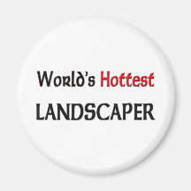 Worlds Hottest Landscaper Fridge Magnets