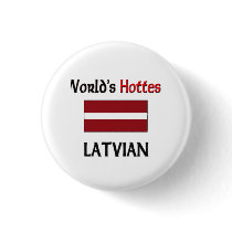 World's Hottest Latvian buttons by flagshirt World's Hottest Latvian buttons