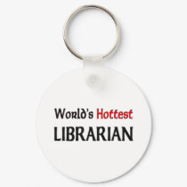 Worlds Hottest Librarian keychains by tshirtshirts Worlds Hottest Librarian keychains