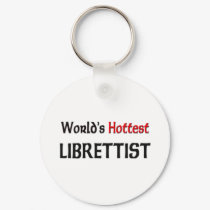 Worlds Hottest Librettist keychains
