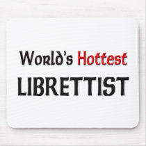 Worlds Hottest Librettist mousepads